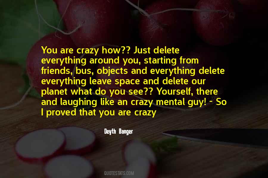 You Are Crazy Quotes #1854040