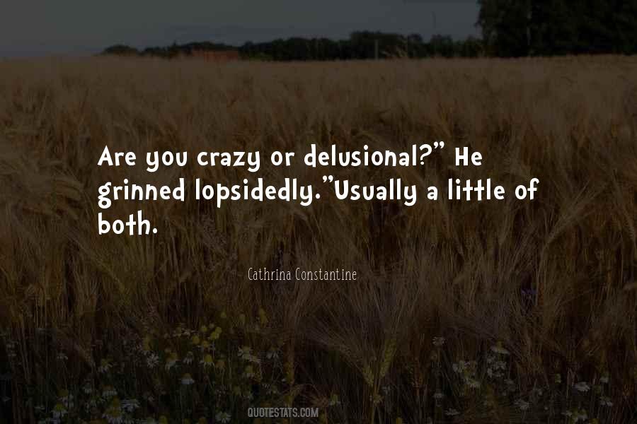 You Are Crazy Quotes #252217