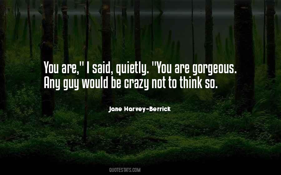 You Are Crazy Quotes #513305