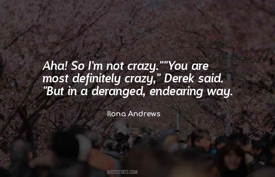You Are Crazy Quotes #965057