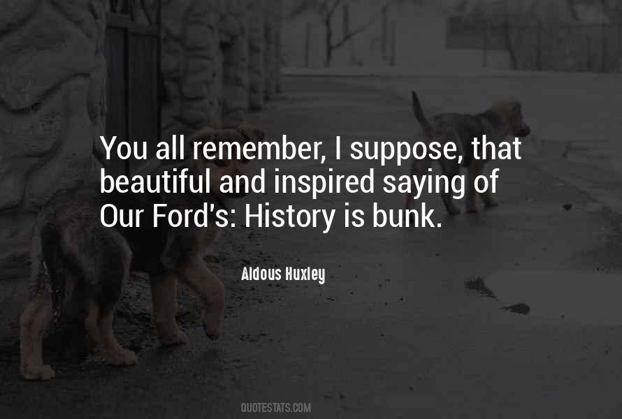 History Will Remember You Quotes #857339