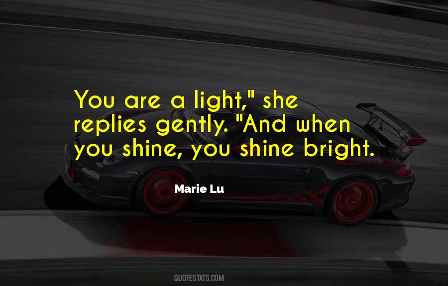 Light Shine Bright Quotes #1847054