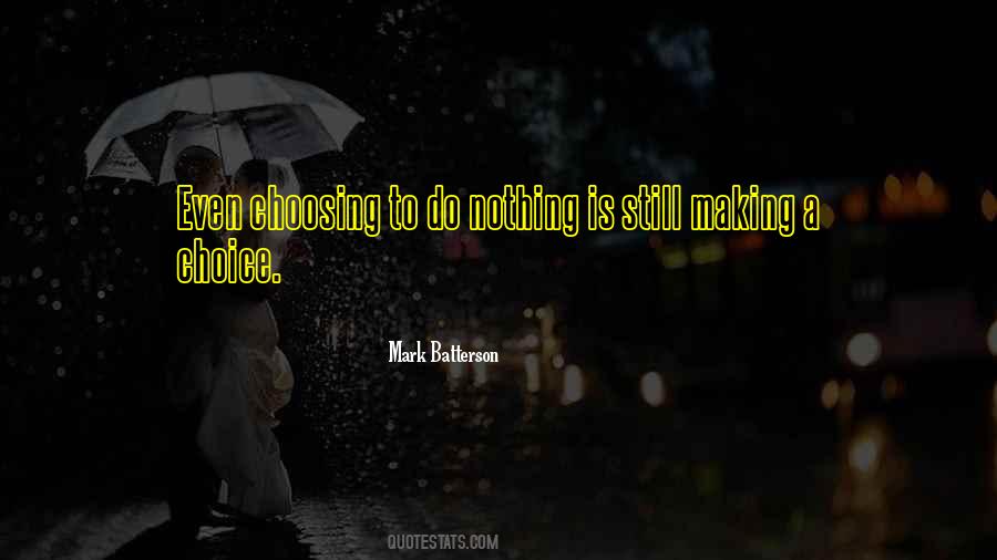 Choosing To Do Nothing Quotes #1363182