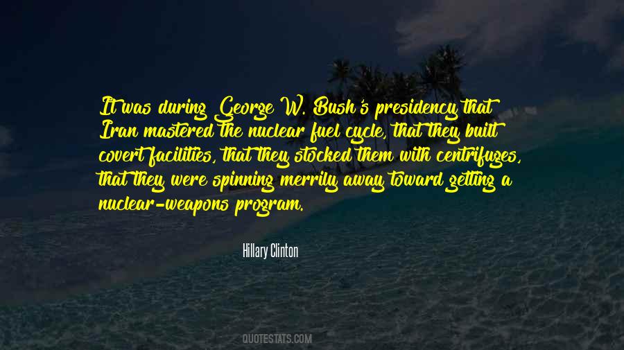 George Bush Nuclear Quotes #1271688