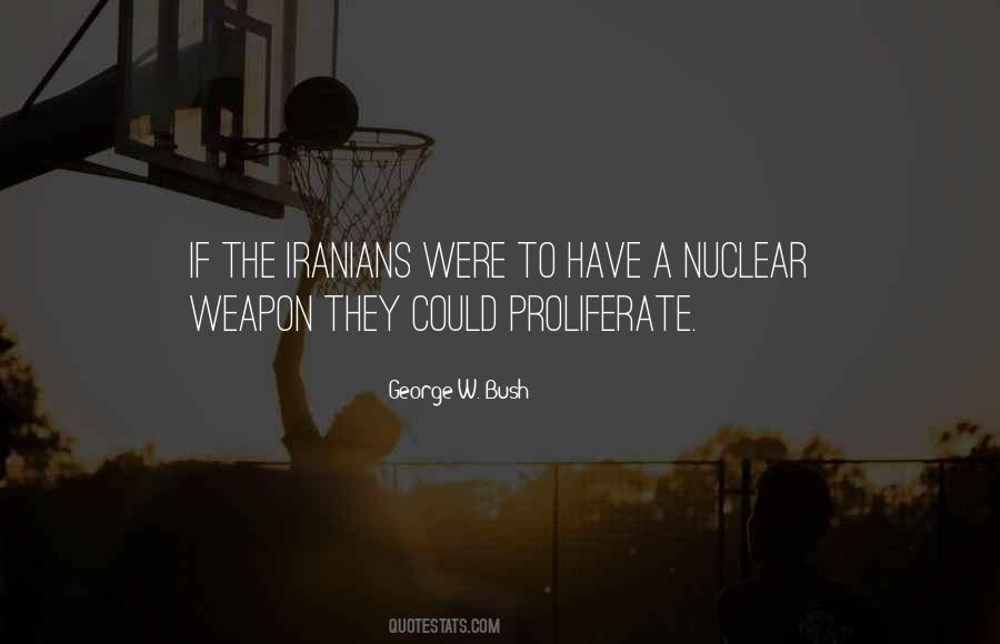 George Bush Nuclear Quotes #1500841