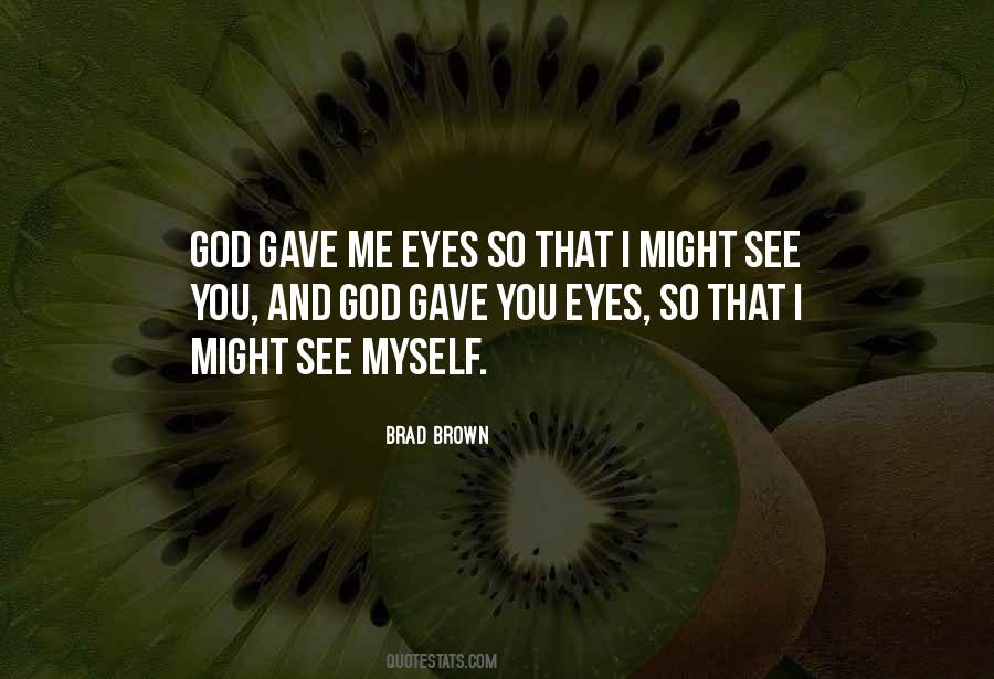 I See You See Me Quotes #87922
