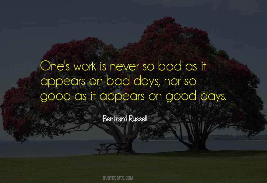 I Have Good Days And Bad Days Quotes #442734