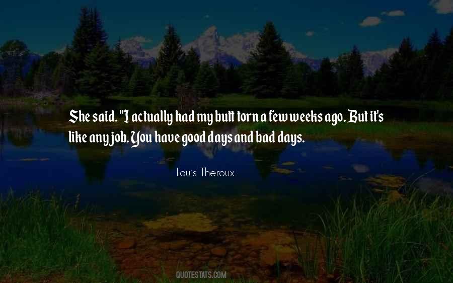 I Have Good Days And Bad Days Quotes #958499