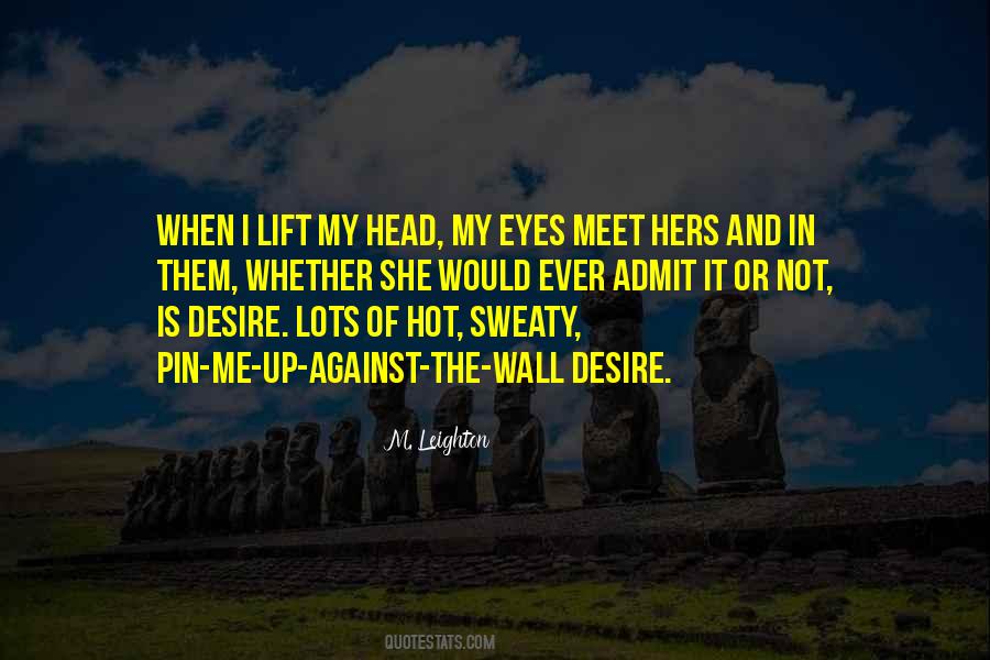 Pin Me Up Against The Wall Quotes #1062879