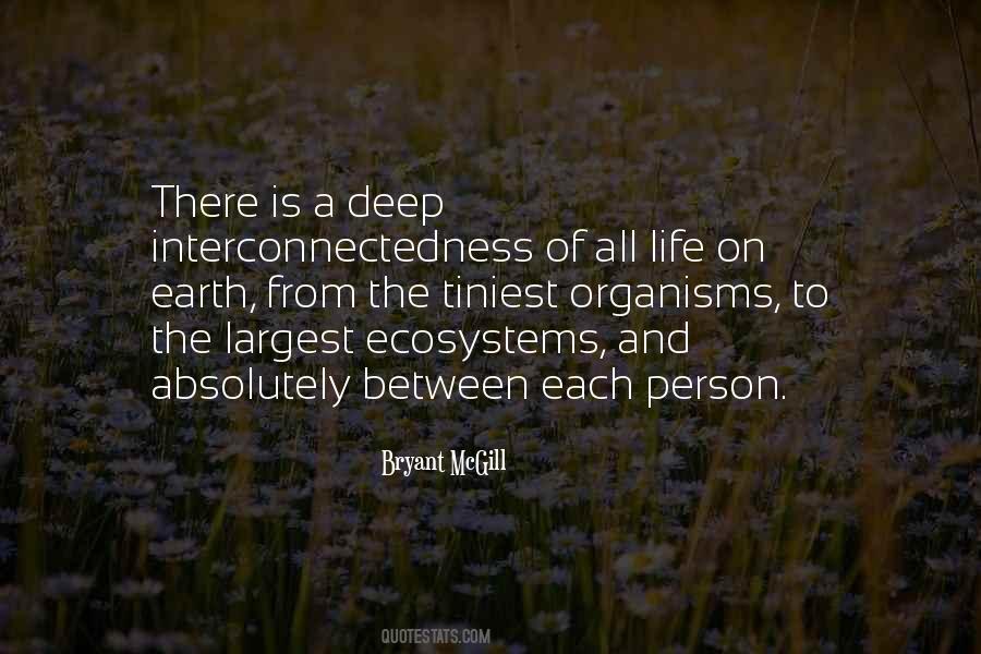 Quotes About The Interconnectedness Of Life #1198069
