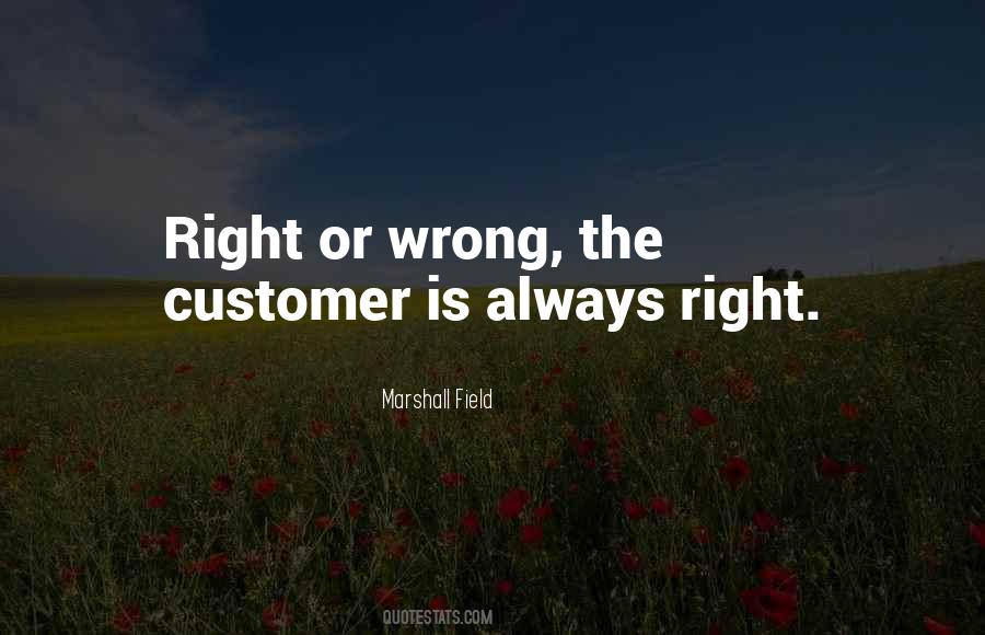 Customer Is Not Always Right Quotes #805560