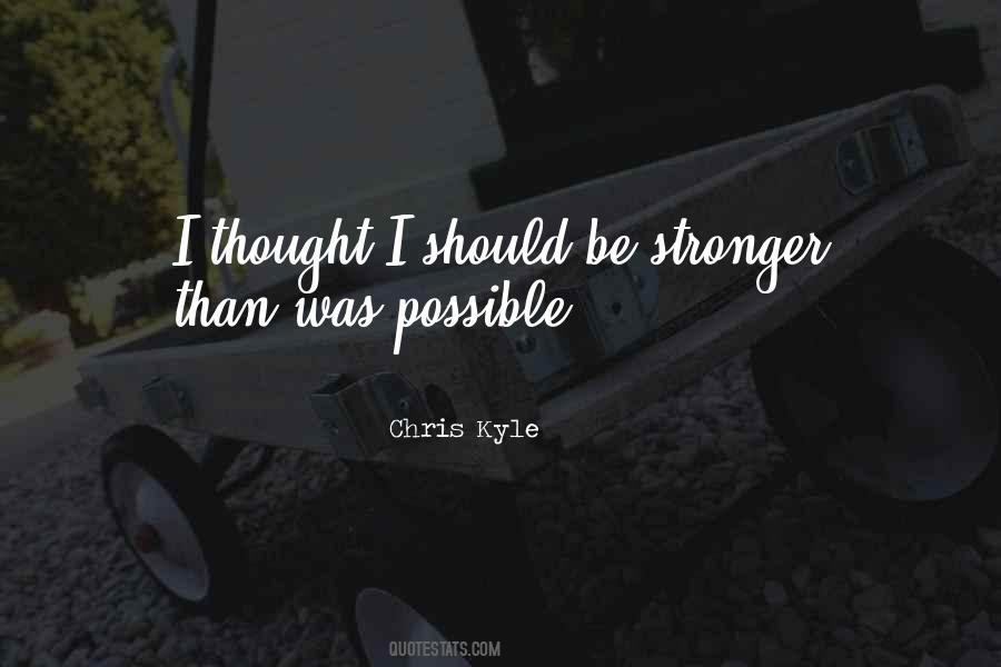 Stronger Than I Was Quotes #832518