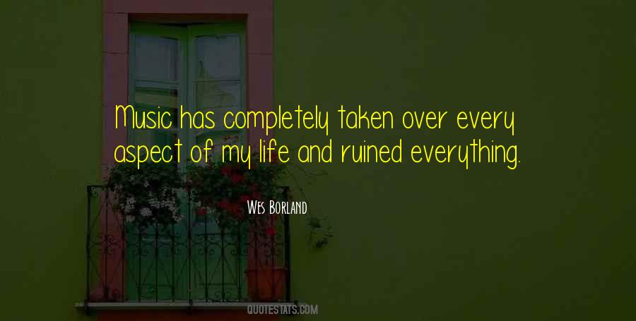 Ruined My Life Quotes #238115