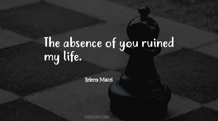 Ruined My Life Quotes #73342