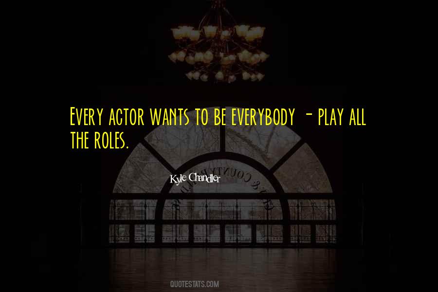 Quotes About Actor Roles #1773904