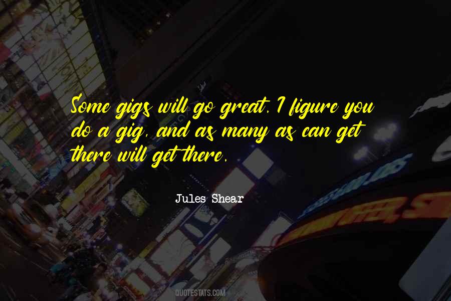 Quotes About Gig #23431 Quotes About Gig #23431