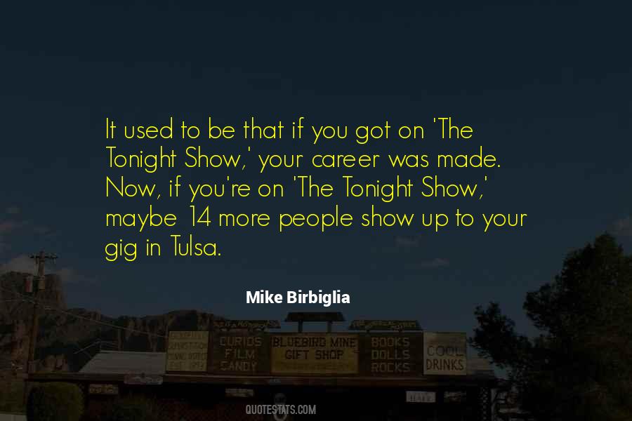 Quotes About Gig #412183 Quotes About Gig #412183
