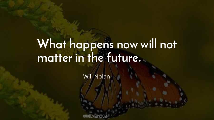 And No Matter What Happens To Us In The Future Quotes #100749