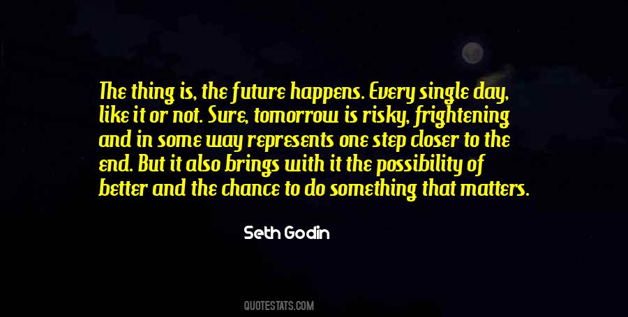 And No Matter What Happens To Us In The Future Quotes #1247426