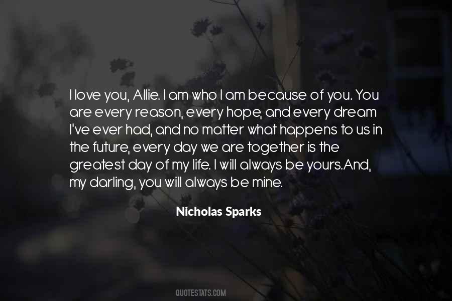 And No Matter What Happens To Us In The Future Quotes #384439