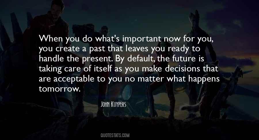 And No Matter What Happens To Us In The Future Quotes #603647