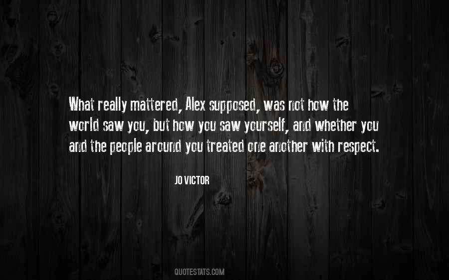 Respect Matters Quotes #1661028