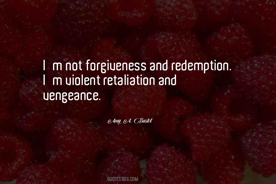 Not Forgiveness Quotes #723774