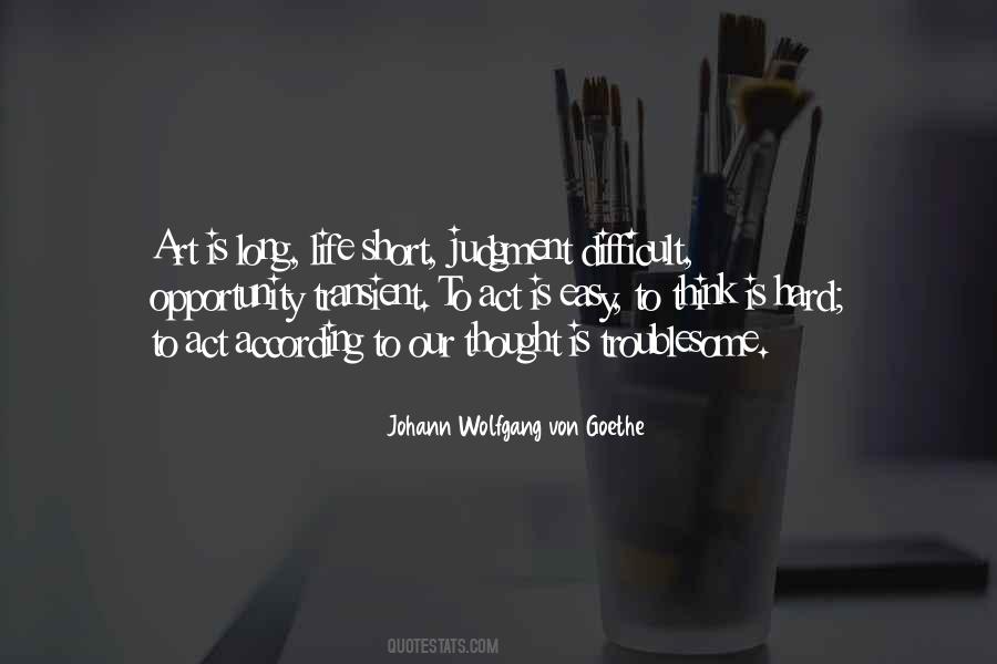 Life Is Short Art Is Long Quotes #895887