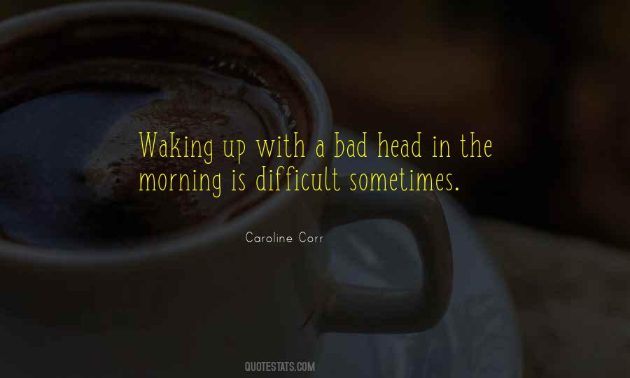 Bad Morning Quotes #1174224