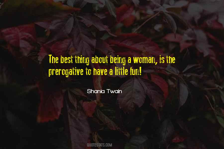 The Best Thing About Being A Woman Quotes #492220