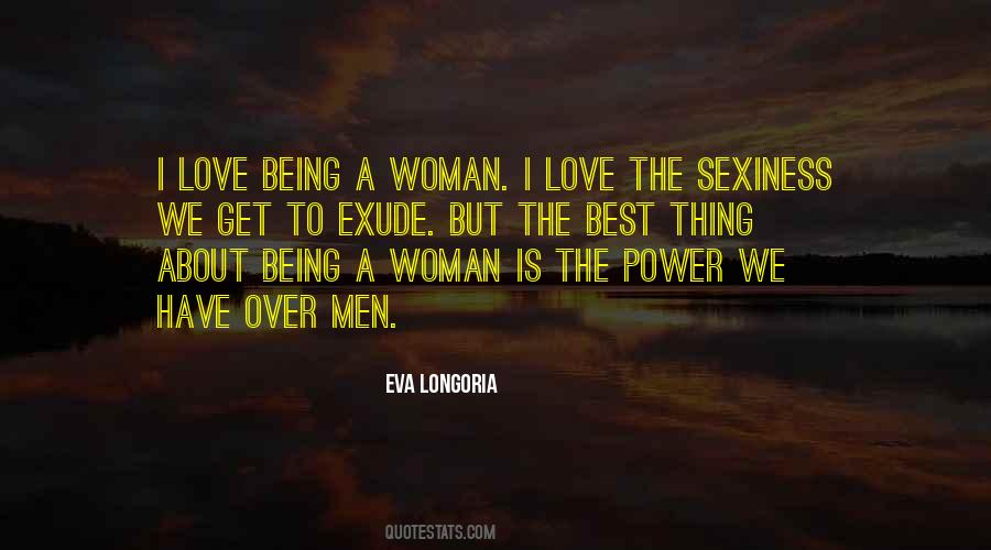 The Best Thing About Being A Woman Quotes #915224