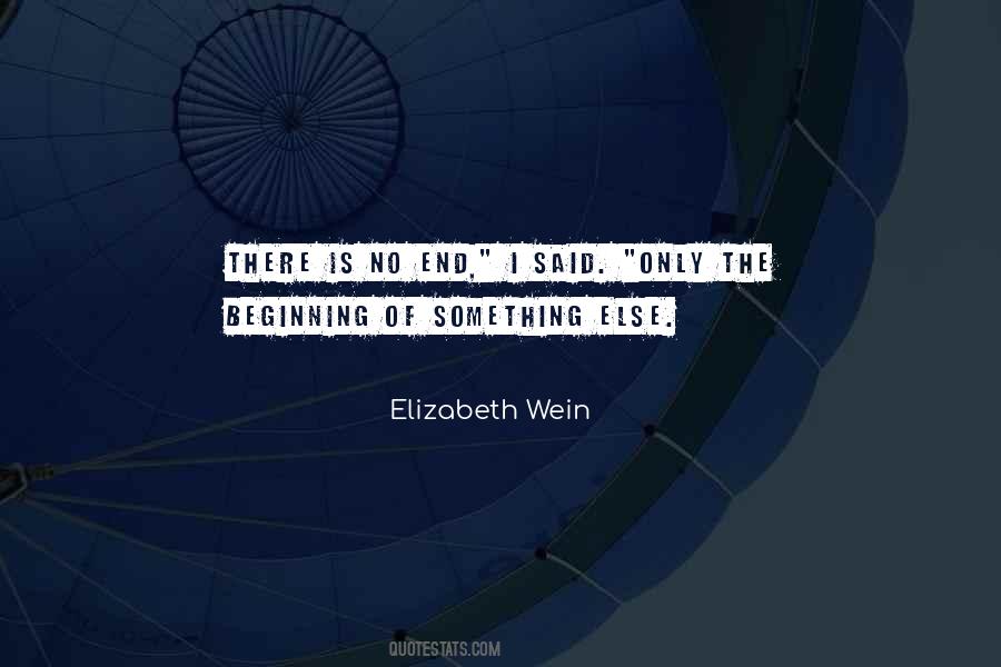 End Is Only The Beginning Quotes #571319