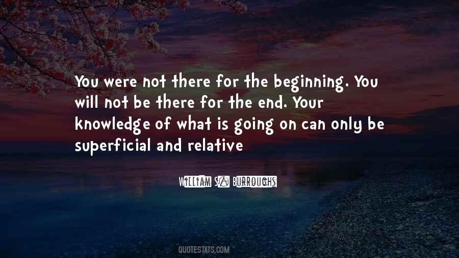 End Is Only The Beginning Quotes #889275