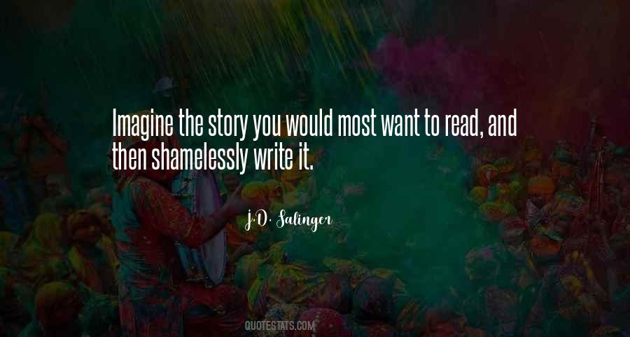 Write The Story You Want To Read Quotes #1507780