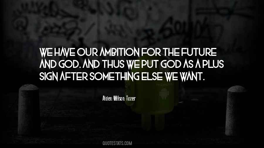 Future Ambition Quotes #376259