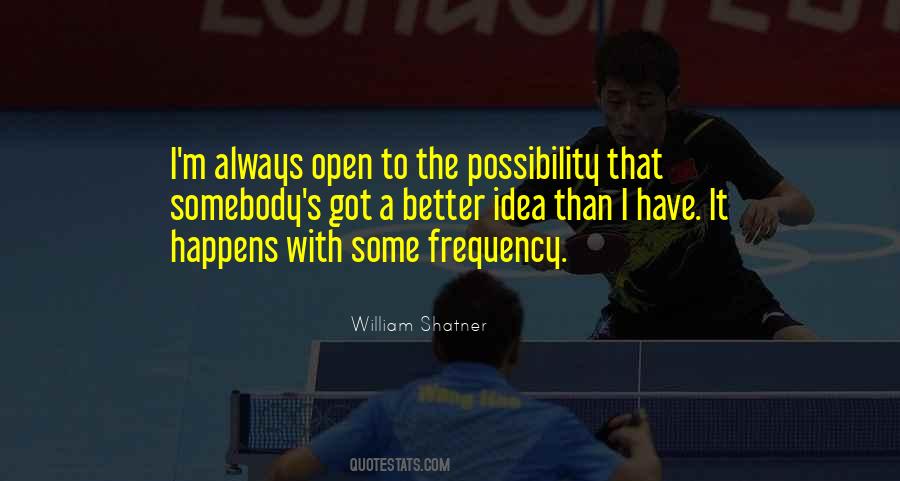 Open To Possibility Quotes #452166