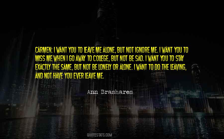 Love Leave Me Alone Quotes #289158