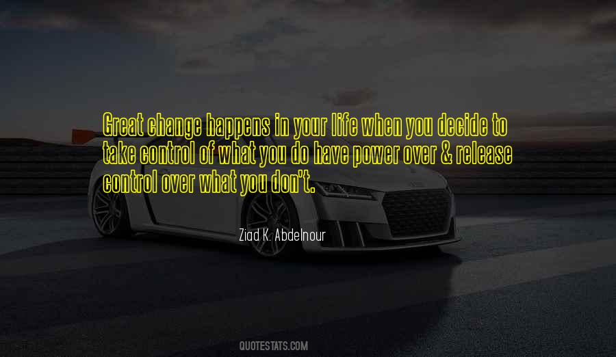 You Have Control Over Your Life Quotes #1094019
