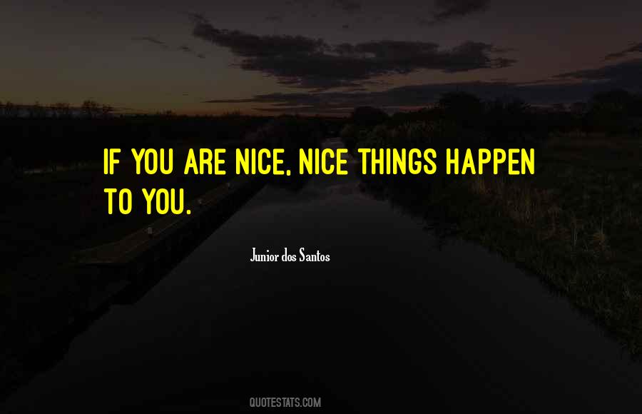 Nice Nice Quotes #1698269