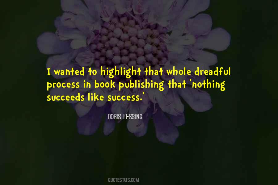 Nothing Succeeds Like Success Quotes #230141