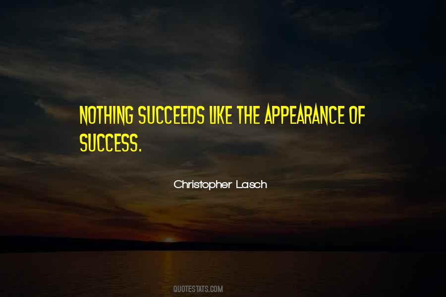 Nothing Succeeds Like Success Quotes #542369