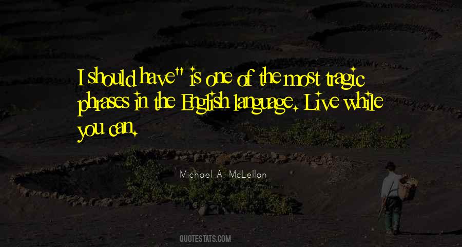 Live While You Quotes #1296947