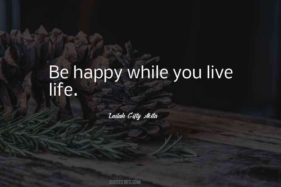 Live While You Quotes #19526