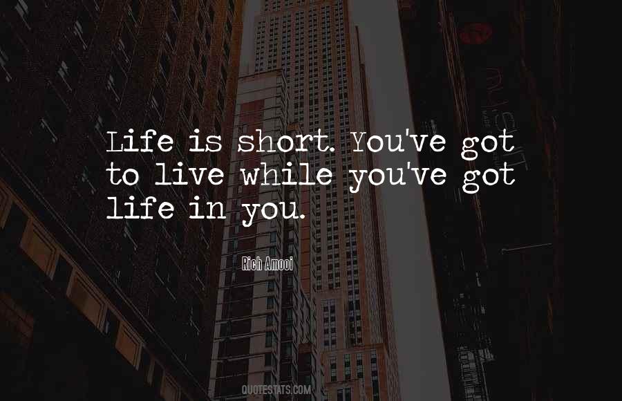 Live While You Quotes #390588