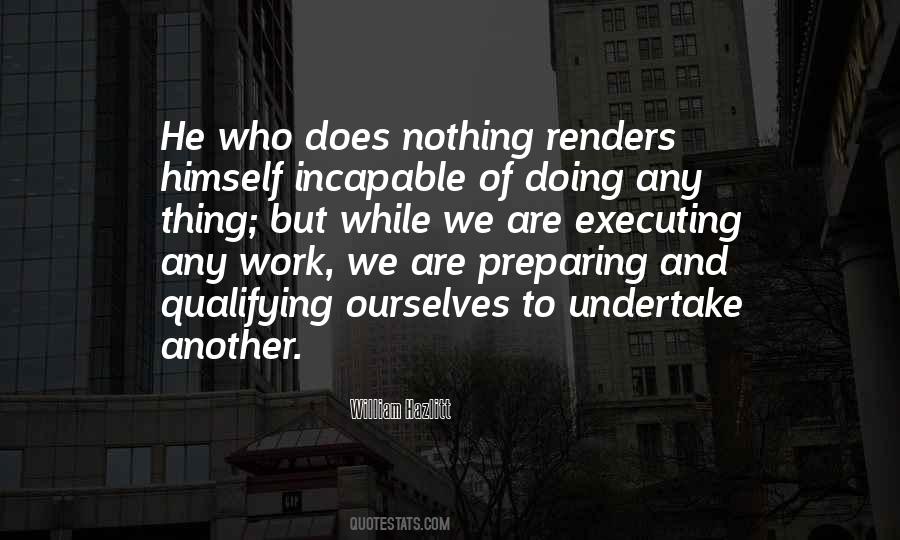 He Who Does Nothing Quotes #355241