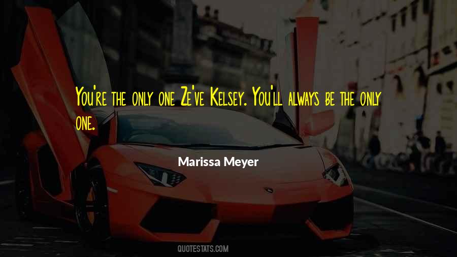 Be The Only One Quotes #1161749