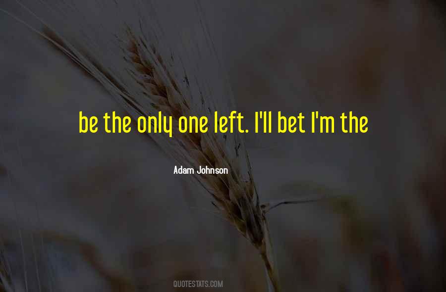 Be The Only One Quotes #1563833