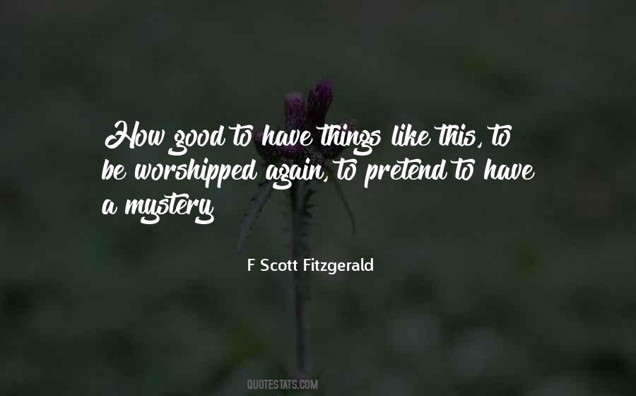 Pretend To Be Good Quotes #1359834