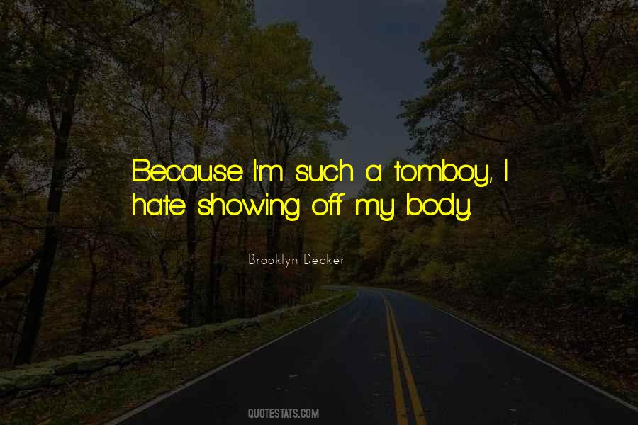 Showing Off My Body Quotes #913502