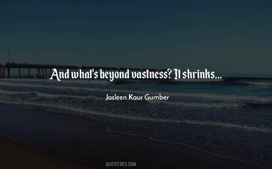 Vastness Of Life Quotes #367981